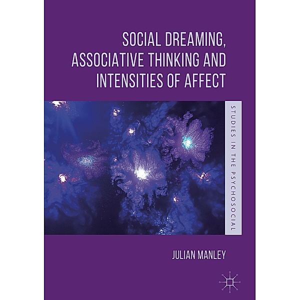 Social Dreaming, Associative Thinking and Intensities of Affect, Julian Manley