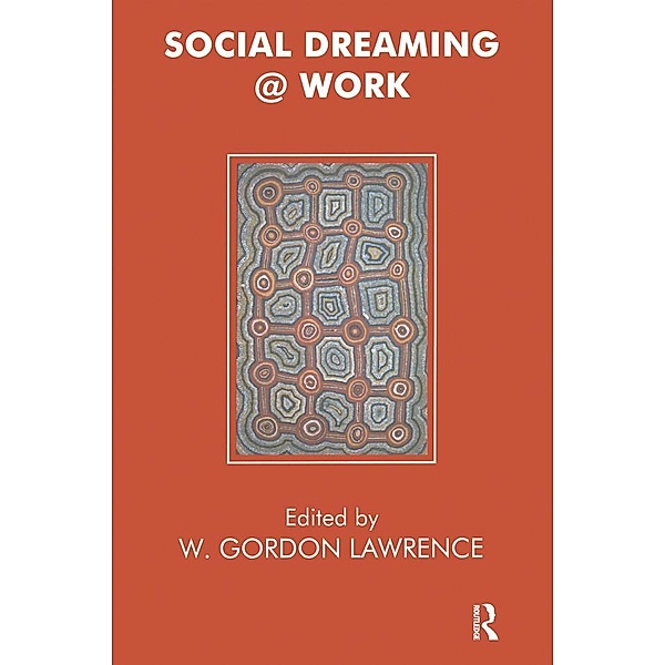 Social Dreaming @ Work, W. Gordon Lawrence