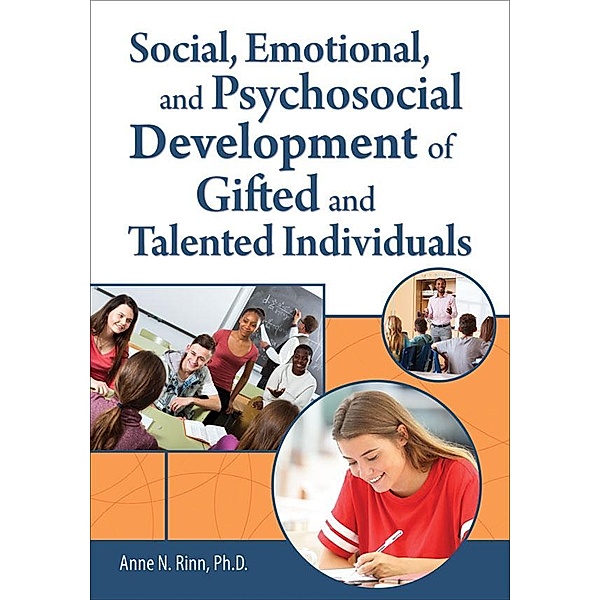 Social, Emotional, and Psychosocial Development of Gifted and Talented Individuals, Anne N. Rinn