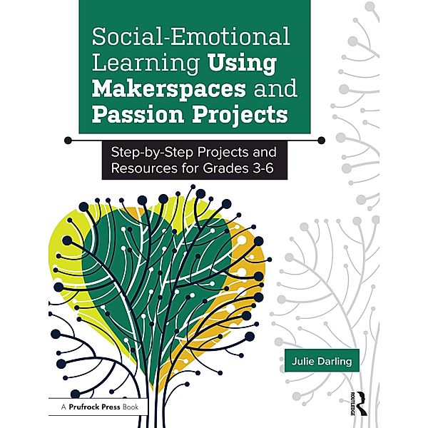 Social-Emotional Learning Using Makerspaces and Passion Projects, Julie Darling