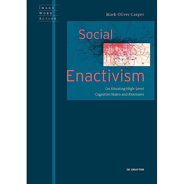 Social Enactivism / Image Word Action / Bild Wort Aktion / Imago Sermo Actio Bd.6, Mark-Oliver Casper