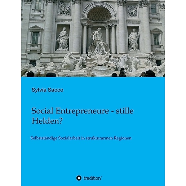 Social Entrepreneure - stille Helden?, Sylvia Sacco