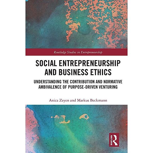 Social Entrepreneurship and Business Ethics, Anica Zeyen, Markus Beckmann