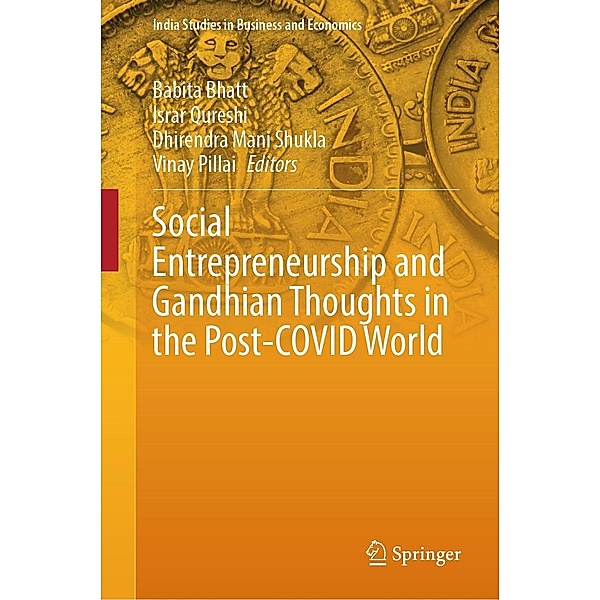 Social Entrepreneurship and Gandhian Thoughts in the Post-COVID World / India Studies in Business and Economics