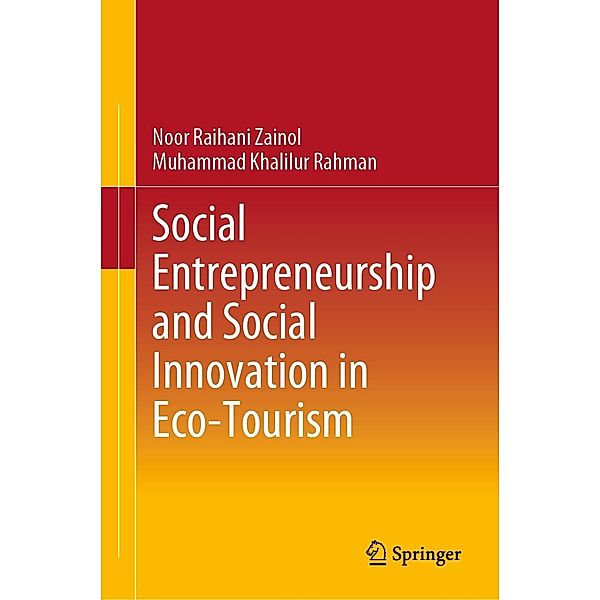 Social Entrepreneurship and Social Innovation in Eco-Tourism, Noor Raihani Zainol, Muhammad Khalilur Rahman