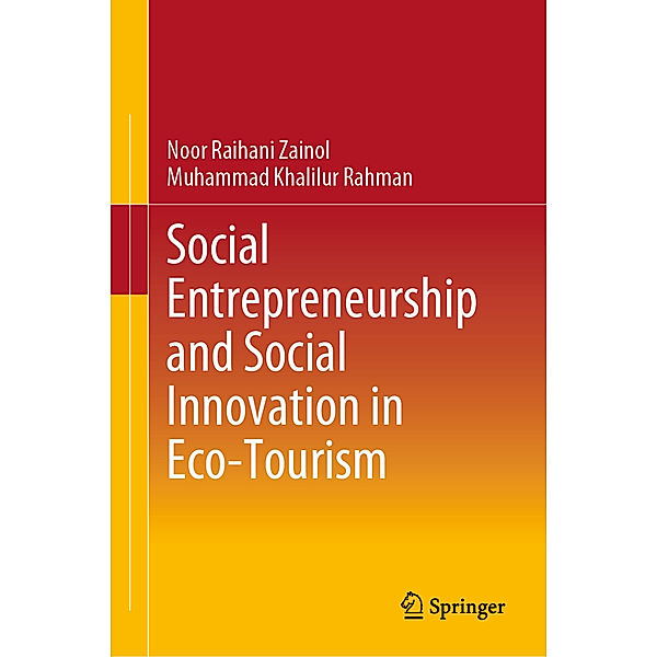 Social Entrepreneurship and Social Innovation in Eco-Tourism, Noor Raihani Zainol, Muhammad Khalilur Rahman