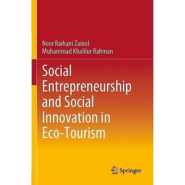 Social Entrepreneurship and Social Innovation in Eco-Tourism, Noor Raihani Zainol, Muhammad Khalilur Rahman