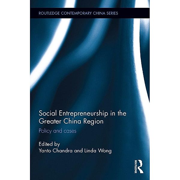 Social Entrepreneurship in the Greater China Region / Routledge Contemporary China Series