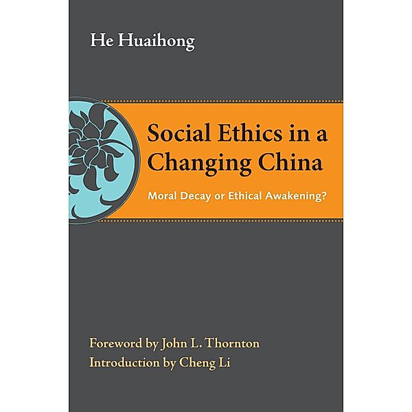 Social Ethics in a Changing China / The Thornton Center Chinese Thinkers Series, Huaihong He