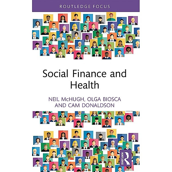 Social Finance and Health, Neil McHugh, Olga Biosca, Cam Donaldson