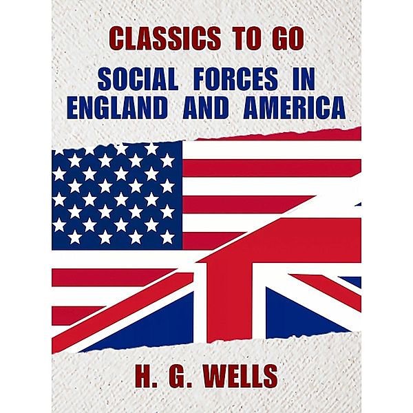 Social Forces in England and America, H. G. Wells