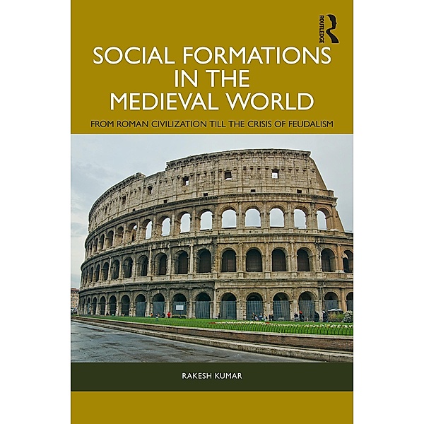 Social Formations in the Medieval World, Rakesh Kumar