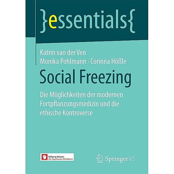 Social Freezing / essentials, Katrin van der Ven, Monika Pohlmann, Corinna Hößle