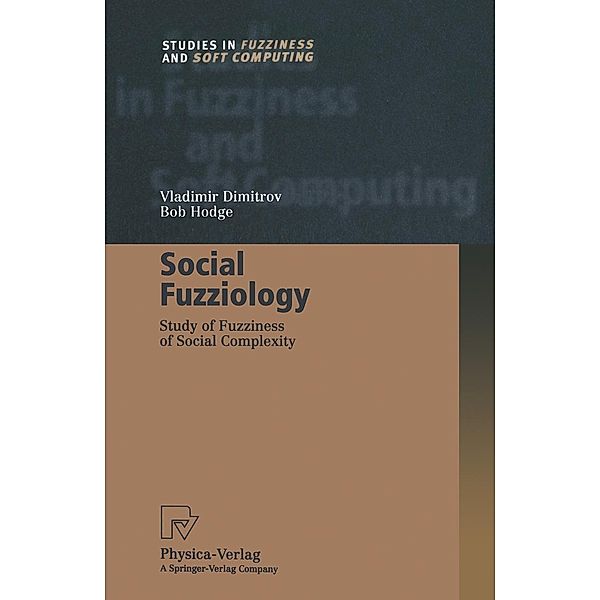 Social Fuzziology / Studies in Fuzziness and Soft Computing Bd.107, Vladimir Dimitrov, Bob Hodge