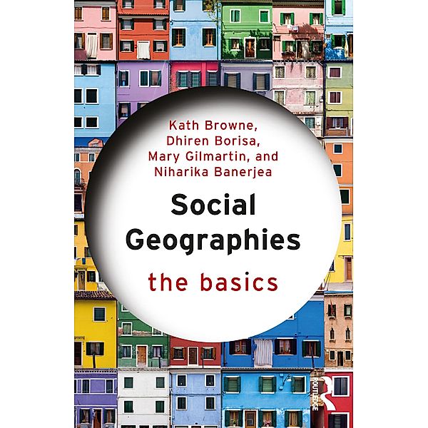 Social Geographies, Kath Browne, Dhiren Borisa, Mary Gilmartin, Niharika Banerjea