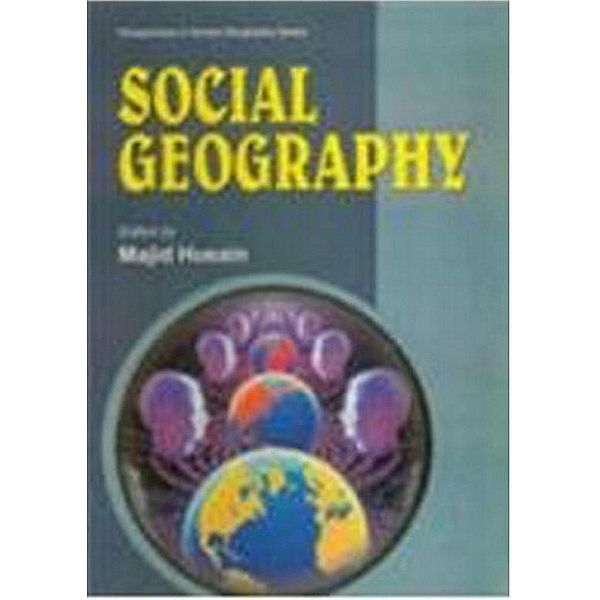 Social Geography (Perspectives In Human Geography Series), Majid Husain