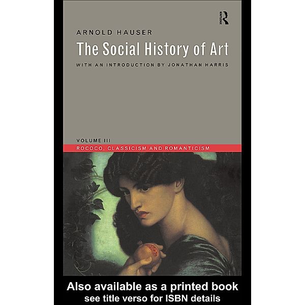 Social History of Art, Volume 3, Arnold Hauser