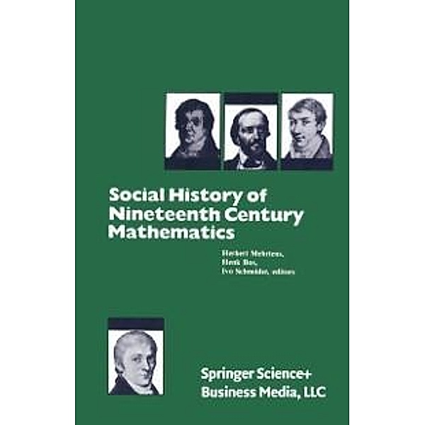 Social History of Nineteenth Century Mathematics, Mehrtens, Henk) Hendriks, Ivo Schneider