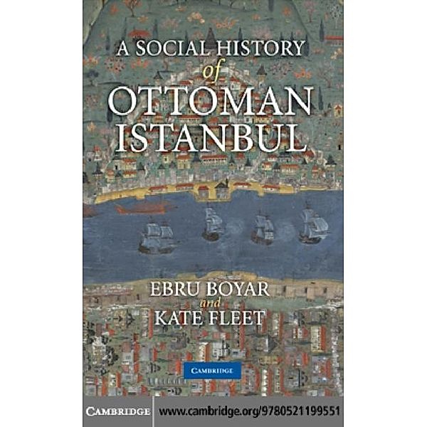 Social History of Ottoman Istanbul, Ebru Boyar