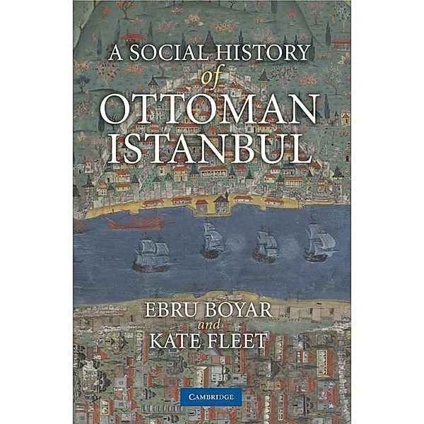 Social History of Ottoman Istanbul, Ebru Boyar