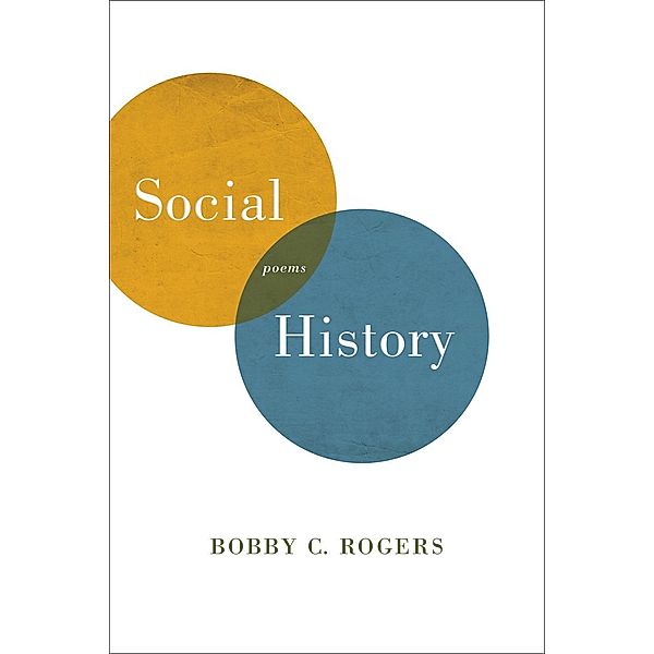 Social History / Southern Messenger Poets, Bobby C. Rogers