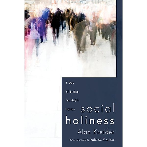 Social Holiness, Alan Kreider