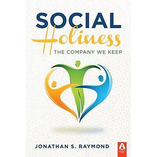 Social Holiness, Jonathan Raymond