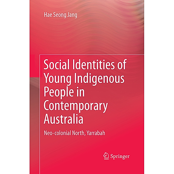 Social Identities of Young Indigenous People in Contemporary Australia, Hae Seong Jang