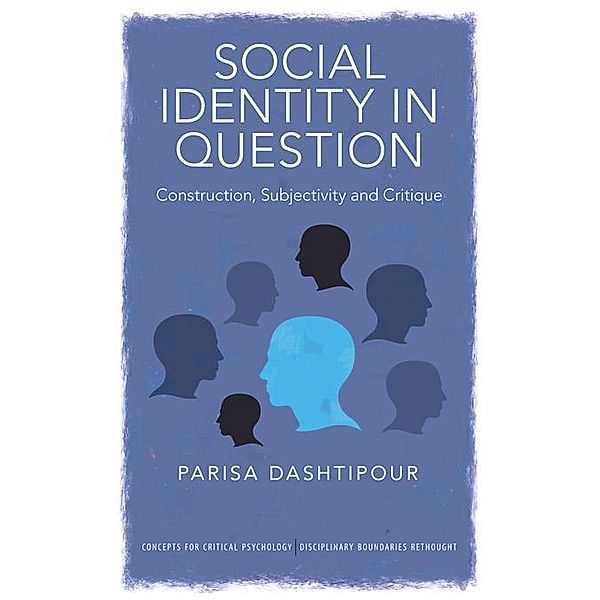 Social Identity in Question / Concepts for Critical Psychology, Parisa Dashtipour