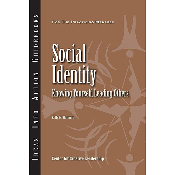 Social Identity: Knowing Yourself, Leading Others, Kelly Hannum