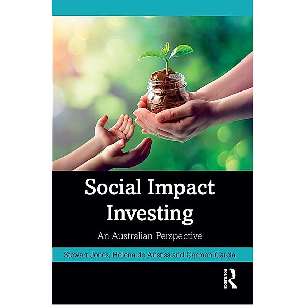 Social Impact Investing, Stewart Jones, Helena de Anstiss, Carmen Garcia