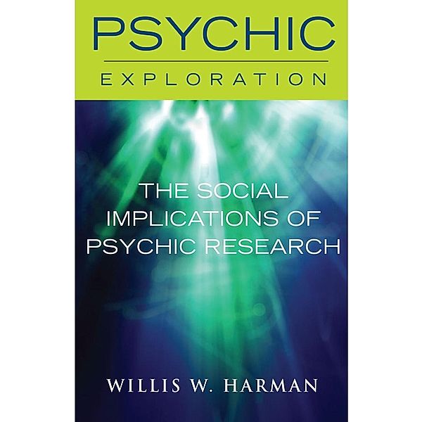 Social Implications of Psychic Research, Willis W. Harman