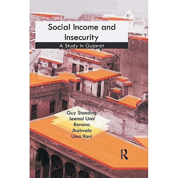 Social Income and Insecurity, Guy Standing, Jeemol Unni, Renana Jhabvala, Uma Rani