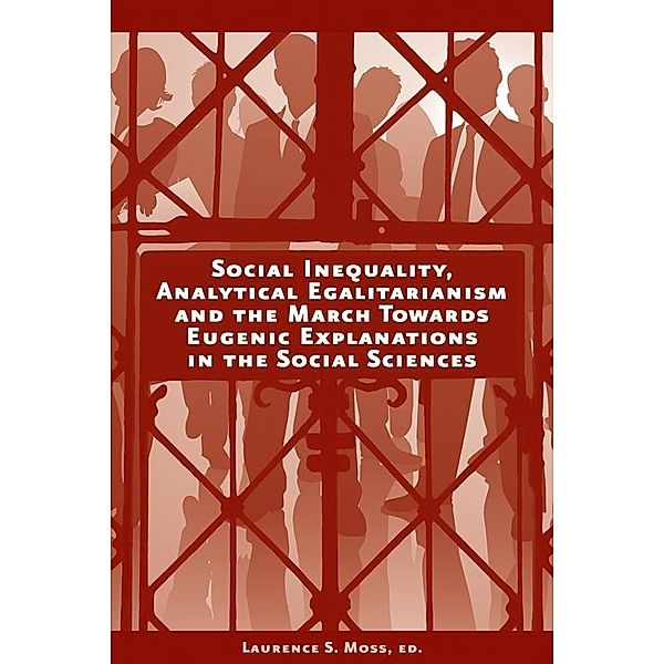 Social Inequality, Analytical Egalitarianism, and the March Towards Eugenic Explanations in the Social Sciences