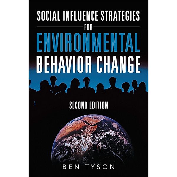 Social Influence Strategies for Environmental Behavior Change, Ben Tyson