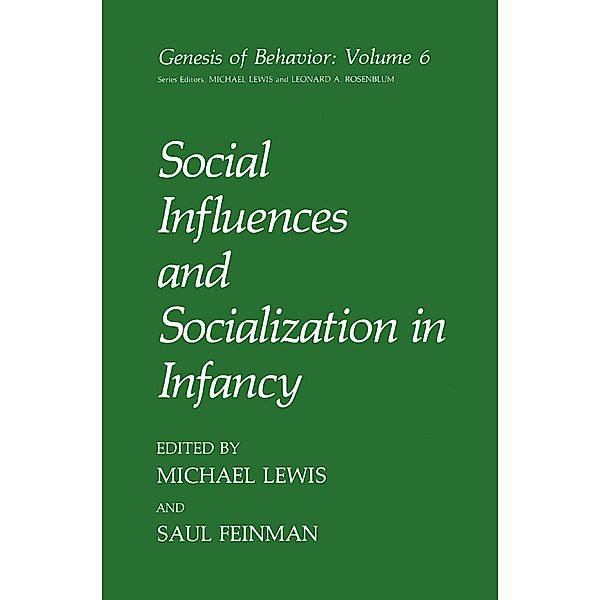Social Influences and Socialization in Infancy / Genesis of Behavior Bd.6