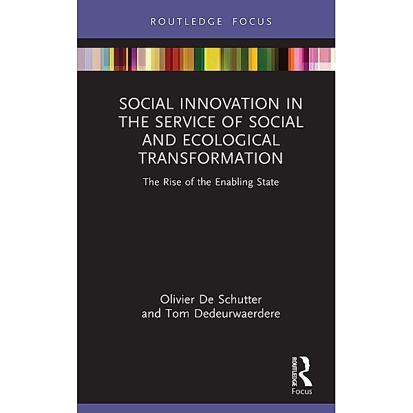Social Innovation in the Service of Social and Ecological Transformation, Olivier De Schutter, Tom Dedeurwaerdere