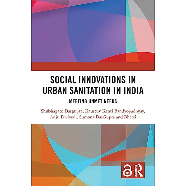 Social Innovations in Urban Sanitation in India, Shubhagato Dasgupta, Kaustuv Kanti Bandyopadhyay, Anju Dwivedi, Sumona Das Gupta, BHARTI