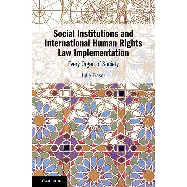 Social Institutions and International Human Rights Law Implementation, Julie Fraser