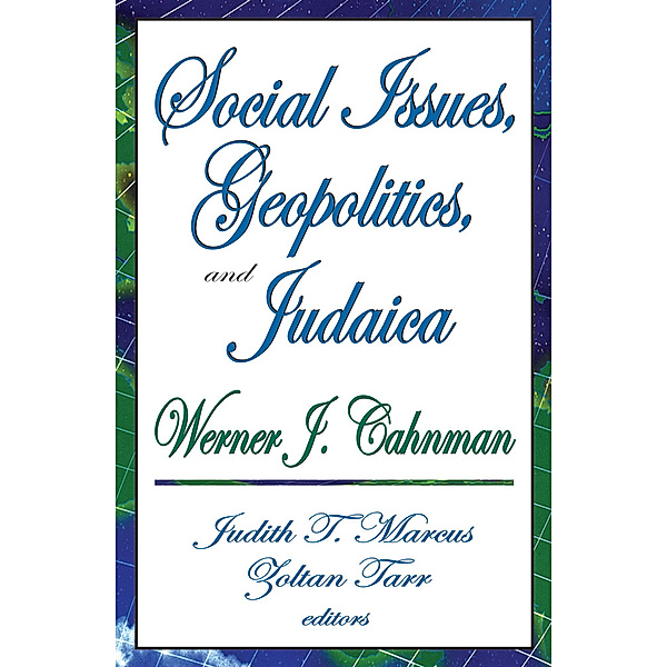 Social Issues, Geopolitics, and Judaica, Werner J. Cahnman
