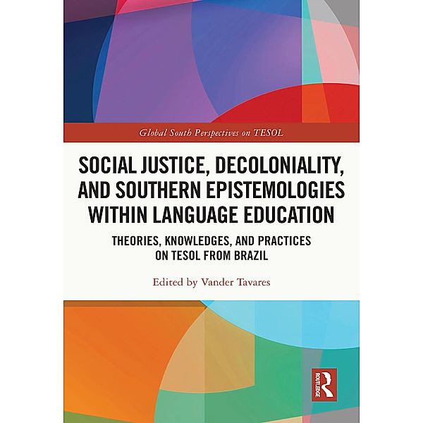 Social Justice, Decoloniality, and Southern Epistemologies within Language Education