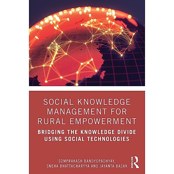 Social Knowledge Management for Rural Empowerment, Somprakash Bandyopadhyay, Sneha Bhattacharyya, Jayanta Basak