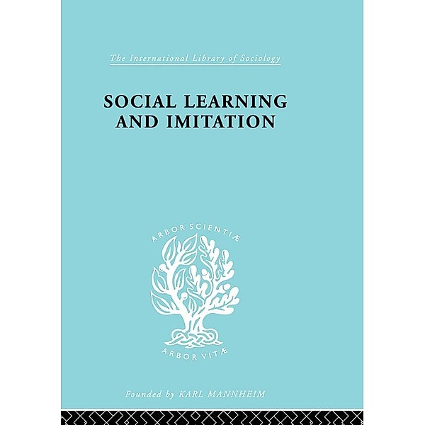 Social Learn&Imitation Ils 254 / International Library of Sociology, John Dollard, Neal E. Miller