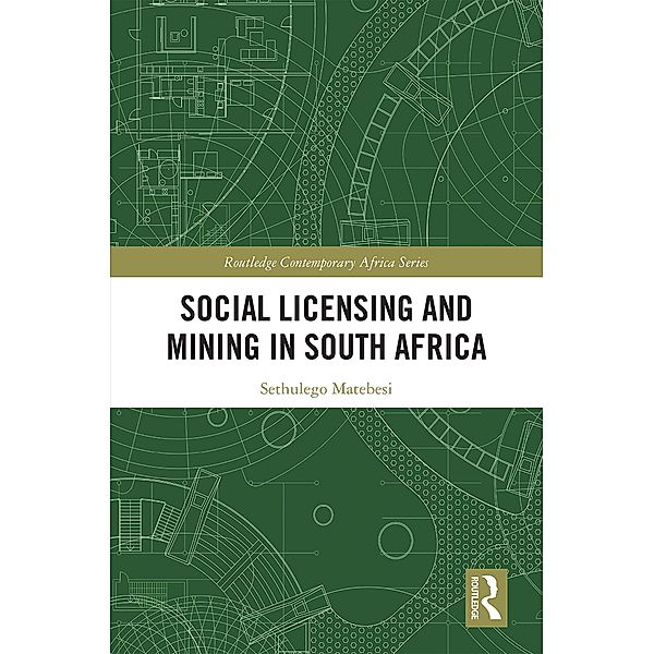 Social Licensing and Mining in South Africa, Sethulego Matebesi