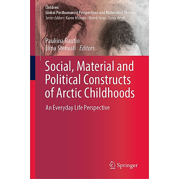 Social, Material and Political Constructs of Arctic Childhoods