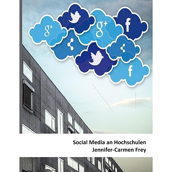 Social Media an Hochschulen, Jennifer-Carmen Frey