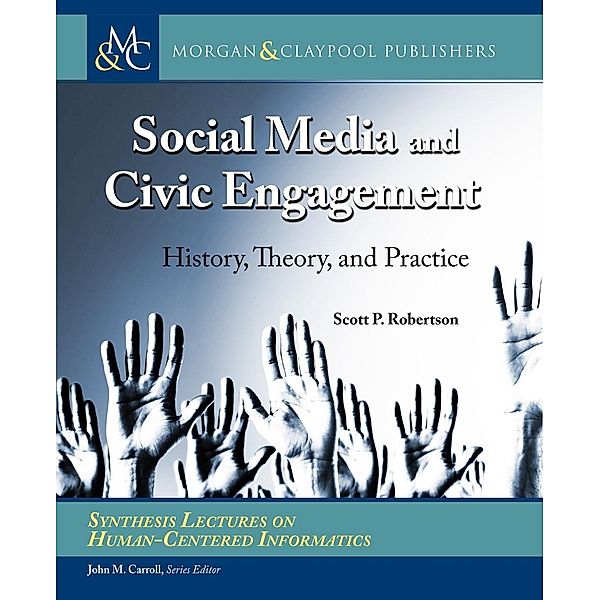 Social Media and Civic Engagement / Morgan & Claypool Publishers, Scott P. Robertson