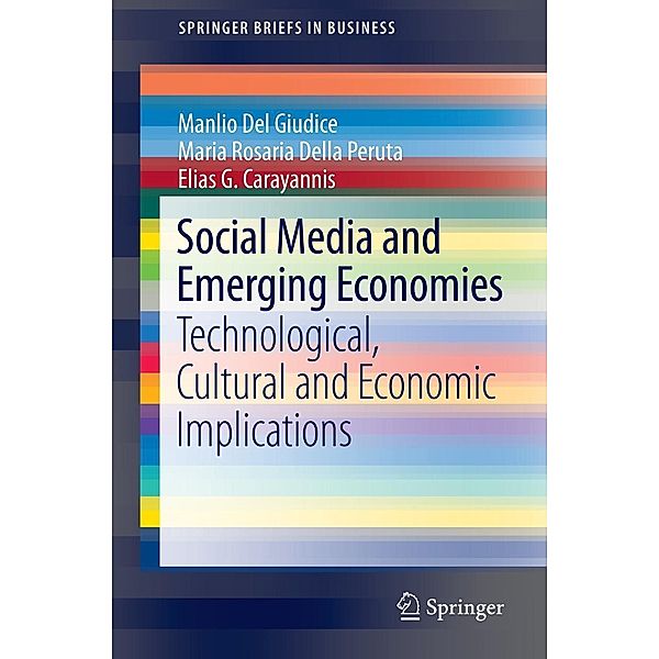 Social Media and Emerging Economies / SpringerBriefs in Business, Manlio Del Giudice, Maria Rosaria Della Peruta, Elias G. Carayannis