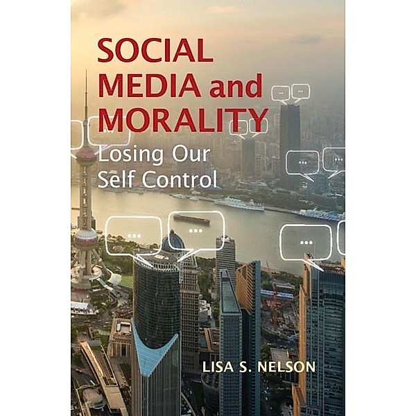 Social Media and Morality, Lisa S. Nelson