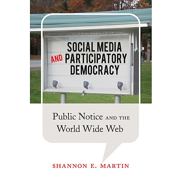 Social Media and Participatory Democracy, Shannon E. Martin